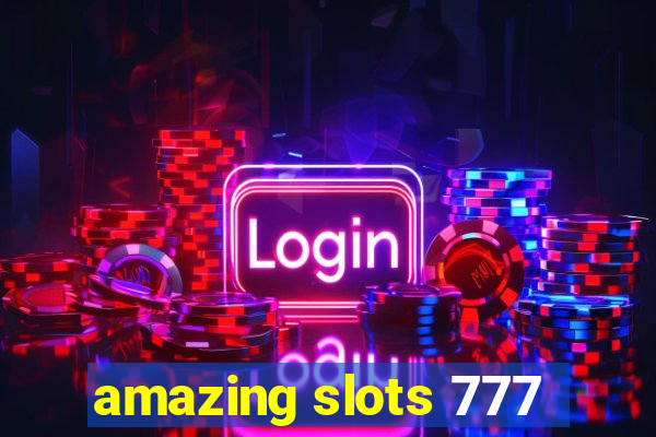 amazing slots 777